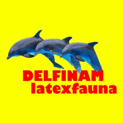 Latexfauna – Delfinam