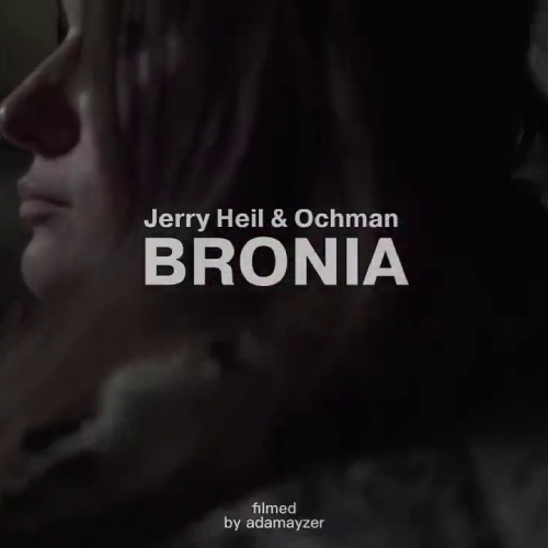 Jerry Heil & Ochman – Bronia