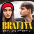 JERRY HEIL & PRZYŁU - Bracia