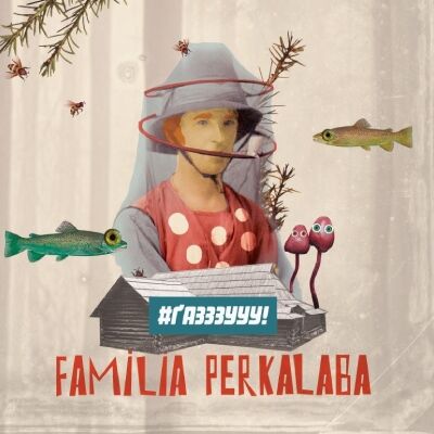 Familia Perkalaba – #Ґазззууу!